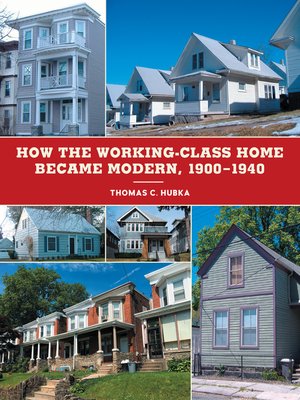 cover image of How the Working-Class Home Became Modern, 1900–1940